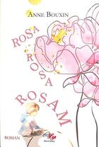 Couverture du livre « Rosa, Rosa,Rosam » de Anne Bouxin aux éditions Lilys