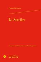 Couverture du livre « La sorcière » de Middleton/Thomas aux éditions Classiques Garnier