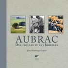 Couverture du livre « Aubrac ; des racines et des hommes » de Jean-Dominique Lajoux aux éditions Delachaux & Niestle