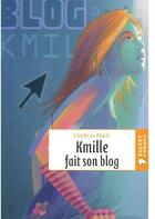 Couverture du livre « Kmille fait son blog » de Le Floch-C aux éditions Rageot
