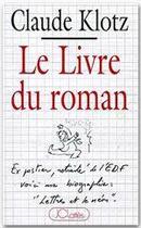 Couverture du livre « Le livre du roman » de Claude Klotz aux éditions Jc Lattes