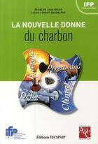 Couverture du livre « La nouvelle donne du charbon » de Francois Kalaydjian et Sylvie Cornot-Gandolphe aux éditions Technip