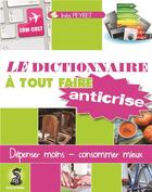 Couverture du livre « Le dictionnaire à tout faire anticrise » de Peyret Ines aux éditions Dauphin