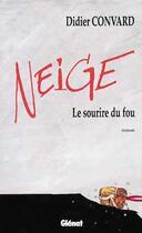 Couverture du livre « Neige : le sourire du fou » de Didier Convard aux éditions Glenat