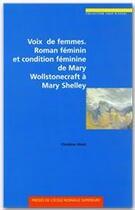 Couverture du livre « Voix de femmes ; roman féminin et condition féminine de Mary Wollstonecraft à Mary Shelley » de Christine Hivet aux éditions Rue D'ulm