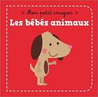 Couverture du livre « Mon petit imagier ; les bébés animaux » de Isabelle Jacque aux éditions Philippe Auzou