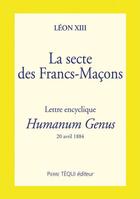 Couverture du livre « Humanum genus ; secte des francs maçons » de Leon Xiii aux éditions Tequi