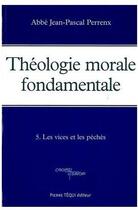 Couverture du livre « Théologie morale fondamentale t.5 » de Jean-Pascal Perrenx aux éditions Tequi