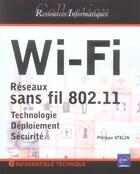 Couverture du livre « Wi-fi : reseaux sans fil ; technologies, deploiement, securite » de Philippe Atelin aux éditions Eni