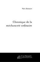 Couverture du livre « Chronique de la méchanceté ordinaire » de Boisson-M aux éditions Le Manuscrit