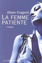 Couverture du livre « La femme patiente » de Alain Gagnol aux éditions Cherche Midi