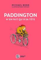 Couverture du livre « Paddington n'en fait qu'à sa tête » de Michael Bond et R. W. Alley aux éditions Michel Lafon