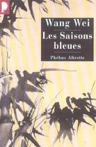 Couverture du livre « Les saisons bleues » de Wei Wang aux éditions Libretto