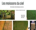 Couverture du livre « Les moissons du ciel ; 30 ans d'archéologie aérienne au-dessus du massif armoricain » de Maurice Gautier et Gilles Leroux et Philippe Guignon aux éditions Pu De Rennes