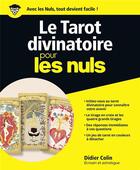 Couverture du livre « Le tarot divinatoire pour les nuls » de Didier Colin aux éditions First