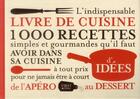Couverture du livre « L'indispensable livre de cuisine ; 1000 recettes » de Heloise Martel aux éditions First