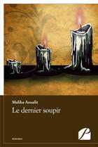 Couverture du livre « Le dernier soupir » de Malika Aoualit aux éditions Editions Du Panthéon