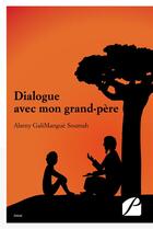 Couverture du livre « Dialogue avec mon grand-père » de Alseny Galimangue Soumah aux éditions Du Pantheon