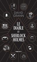 Couverture du livre « Le diable et Sherlock Holmes » de David Grann aux éditions Points