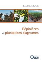 Couverture du livre « Pépinières et plantations d'agrumes » de Aubert/Vullin aux éditions Quae