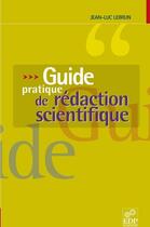 Couverture du livre « Guide pratique de rédaction scientifique » de Lebrun J.L. aux éditions Edp Sciences