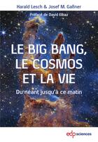 Couverture du livre « Le big bang, le cosmos et la vie : depuis néant jusqu'à ce matin » de Harald Lesch et Josef M. Gassner aux éditions Edp Sciences