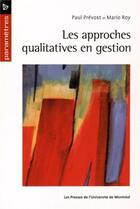 Couverture du livre « Les approches qualitatives en gestion » de Prevost/Roy aux éditions Pu De Montreal