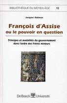 Couverture du livre « Francois d'assise ou le pouvoir en question n 15 » de Dalarun aux éditions De Boeck Superieur