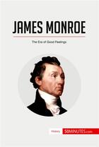 Couverture du livre « James Monroe » de 50minutes aux éditions 50minutes.com