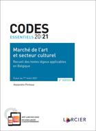 Couverture du livre « Code essentiel - Marché de l'art et secteur culturel » de Alexandre Pintiaux aux éditions Larcier