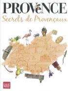 Couverture du livre « Provence ; secrets de provençaux » de Pascale Huby aux éditions Prat