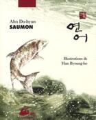 Couverture du livre « Saumon » de Ahn Do-Hyun et Han Byoung-Ho aux éditions Picquier
