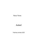 Couverture du livre « Aubes ! » de Raoul Teves aux éditions Books On Demand