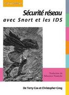 Couverture du livre « Sécurité réseau avec snort et les IDS » de Christopher Greg et Terry Cox aux éditions Digit Books