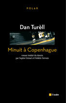 Couverture du livre « Minuit à Copenhague » de Dan Turell aux éditions Editions De L'aube