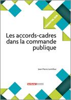 Couverture du livre « L'ESSENTIEL SUR T.133 ; Les accords-cadres dans la commande publique » de Jean-Pierre Lentilhac aux éditions Territorial