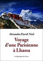 Couverture du livre « Voyage d'une parisienne à Lhassa » de Alexandra David-Neel aux éditions Republique Des Lettres