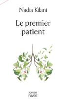 Couverture du livre « Le premier patient » de Nadia Kilani aux éditions Favre