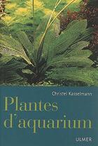 Couverture du livre « Plantes d'aquarium » de Christel Kasselmann aux éditions Eugen Ulmer