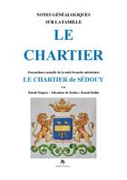 Couverture du livre « Notes genealogiques sur la famille le chartier » de Benoit Hugues et Sebastien De Sedouy aux éditions Godefroy De Bouillon