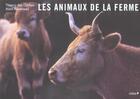 Couverture du livre « Les animaux de la ferme ; la vache » de Thierry Des Ouches aux éditions Chene