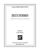 Couverture du livre « Deux femmes » de Claude Broussouloux aux éditions Art Et Comedie