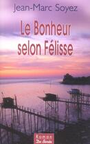 Couverture du livre « Bonheur Selon Felisse (Le) » de Jean-Marc Soyez aux éditions De Boree