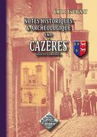 Couverture du livre « Notes historiques et archéologiques sur Cazères (haute-Garonne) » de Emile Espagnat aux éditions Editions Des Regionalismes