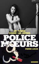 Couverture du livre « Police des moeurs t.98 ; un pourri comme les autres » de Pierre Lucas aux éditions Mount Silver