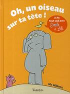 Couverture du livre « Oh, un oiseau sur ta tête ! » de Mo Willems aux éditions Tourbillon