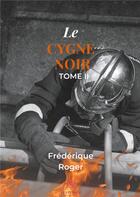 Couverture du livre « Le cygne noir » de Frederique Roger aux éditions Le Lys Bleu