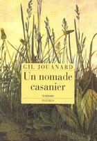 Couverture du livre « Un Nomade Casanier » de Gil Jouanard aux éditions Phebus