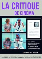 Couverture du livre « La critique de cinéma » de Frodon Jean Mic aux éditions Cahiers Du Cinema