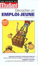 Couverture du livre « Decrocher un emploi-jeune » de Thomas Laurenceau aux éditions L'etudiant